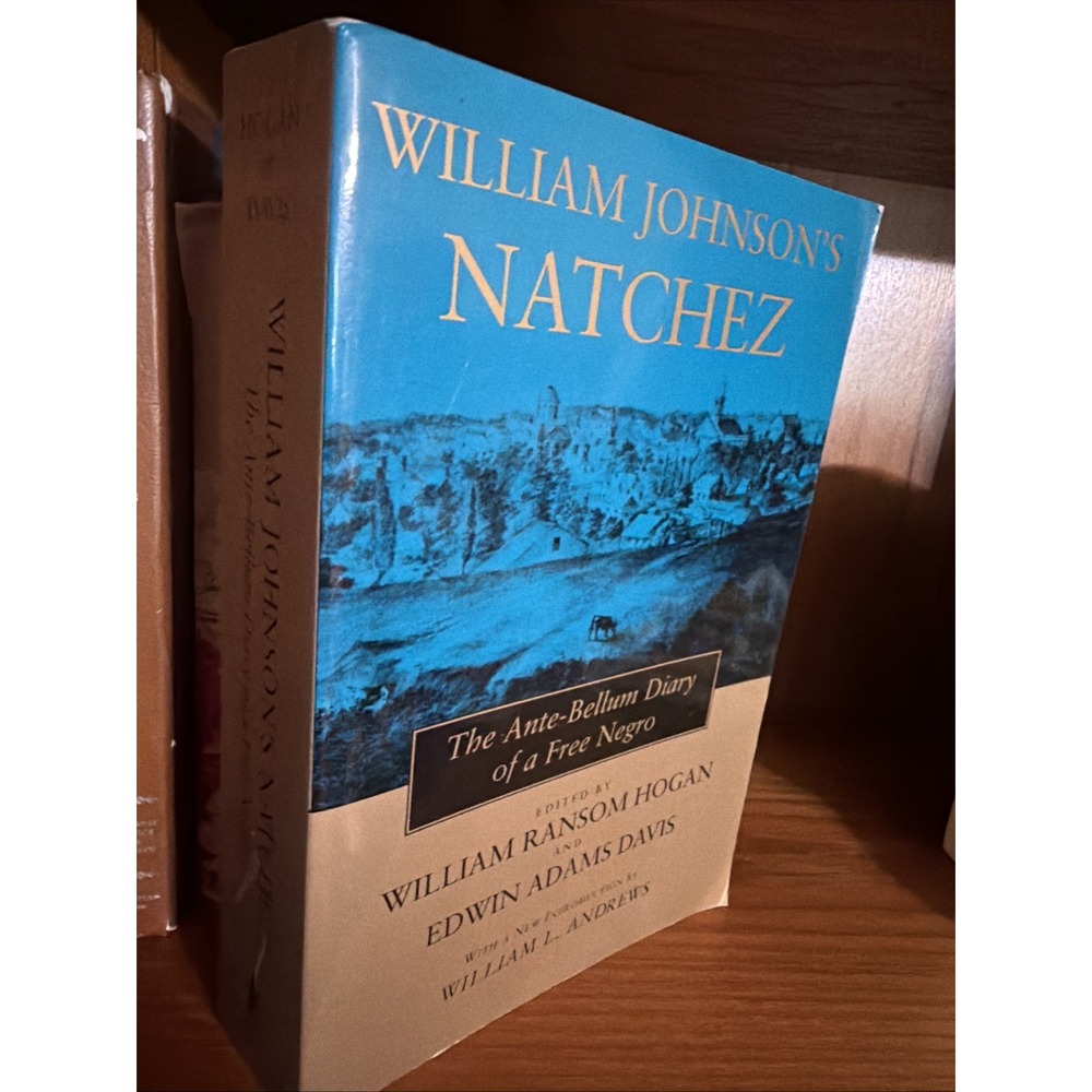 William Johnson's Natchez: The Ante-Bellum Diary of a Free Negro,
